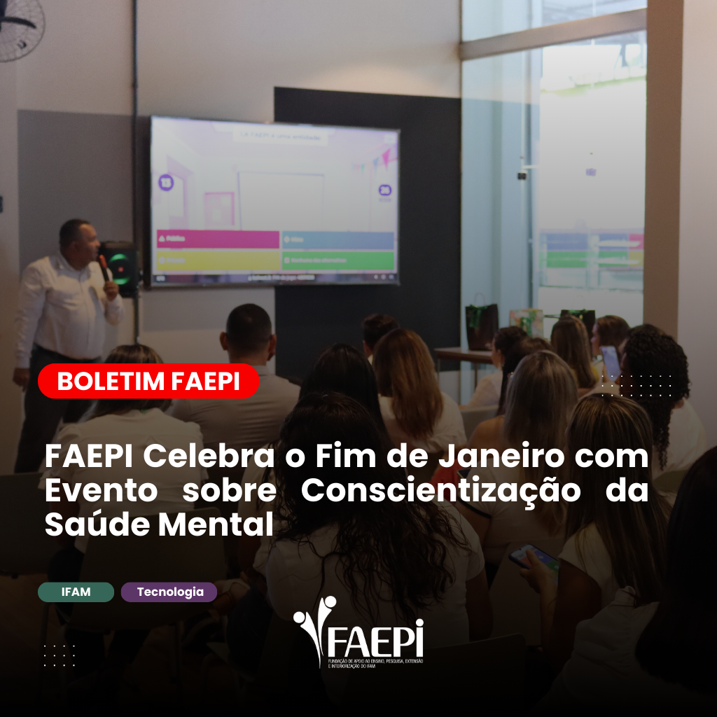 FAEPI Celebra o Fim de Janeiro com Evento sobre Conscientização da Saúde Mental