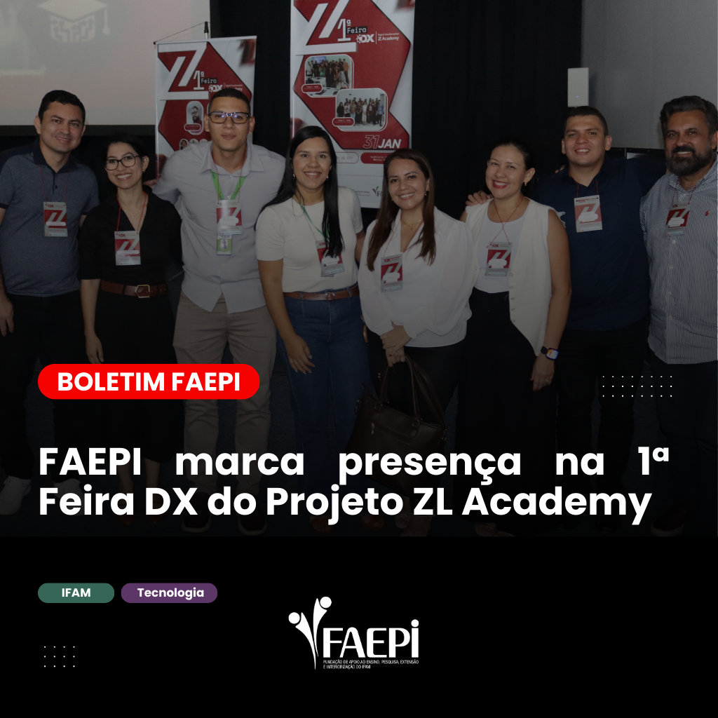 FAEPI marca presença na 1ª Feira DX do Projeto ZL Academy