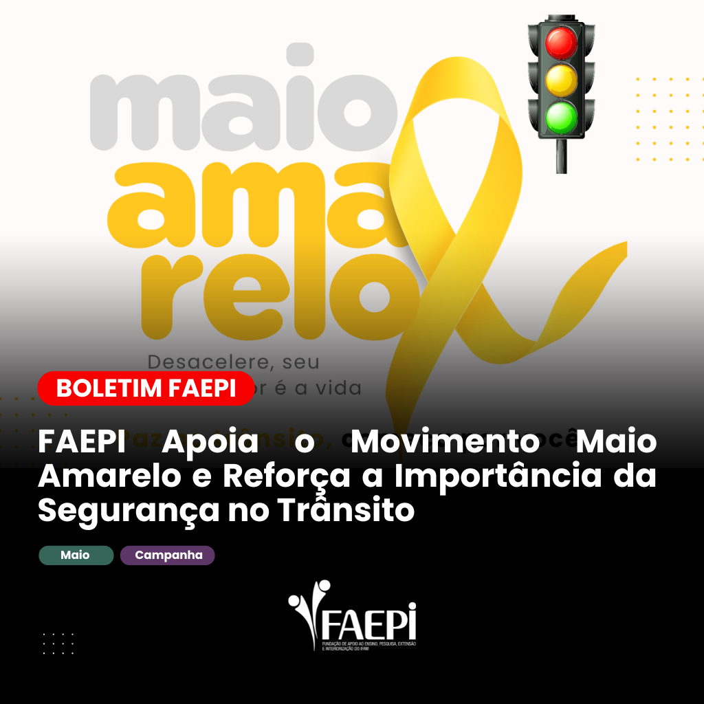 FAEPI Apoia o Movimento Maio Amarelo e Reforça a Importância da Segurança no Trânsito