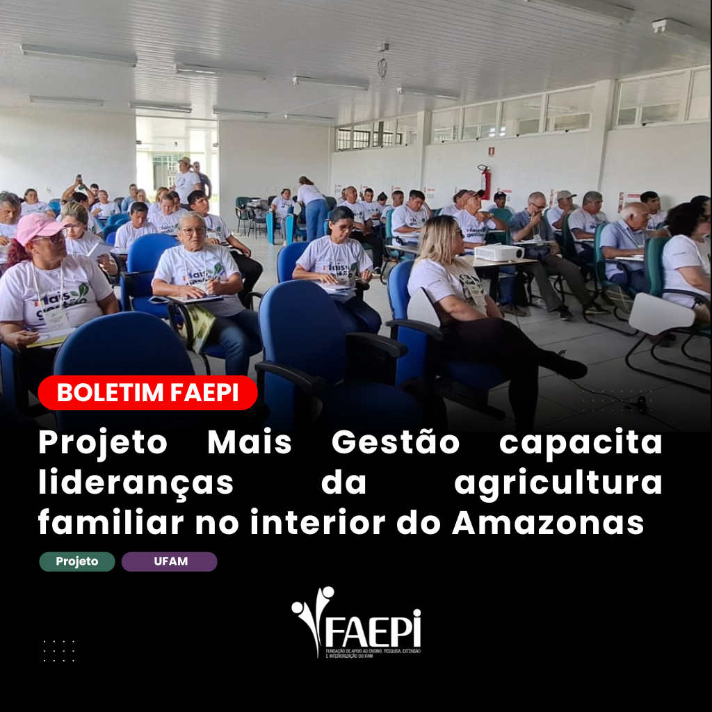Projeto Mais Gestão capacita lideranças da agricultura familiar no interior do Amazonas