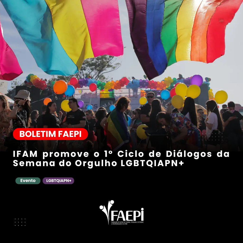 IFAM promove o 1º Ciclo de Diálogos da Semana do Orgulho LGBTQIAPN+